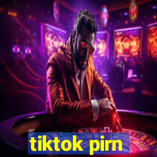 tiktok pirn